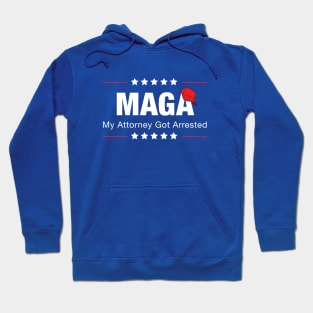 MAGA - My attorney got arrested Hoodie